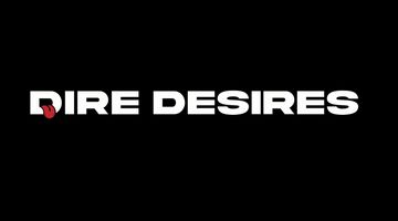 Dire Desires