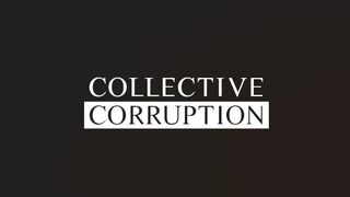 COLLECTIVE CORRUPTION