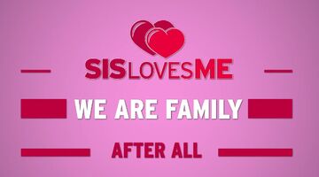 Sis Loves Me