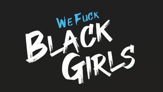WeFuckChocolateGirls
