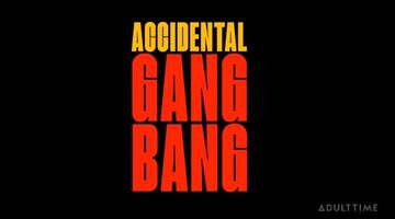 Accidental Gangbang