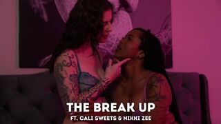 The Break Up – Nikki Zee & Cali Sweets on NikkiZee