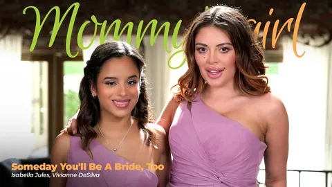 Vivianne DeSilva, Isabella Jules - Someday You'll Be A Bride, Too