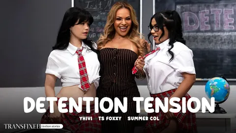 Detention Tension - Yhivi, TS Foxxy, Summer Col