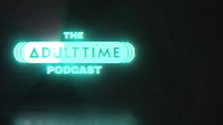 The Adult Time Podcast - Hailey Rose, Hazel Moore (2025-12-09)