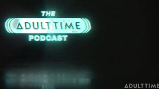 The Adult Time Podcast - Hailey Rose, Hazel Moore (2025-12-09)