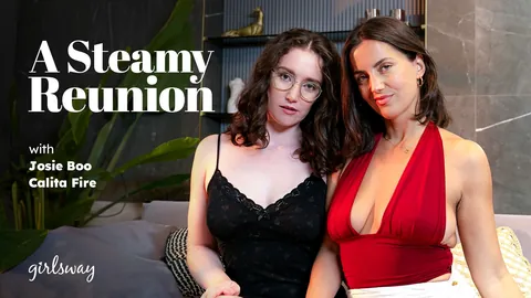 Josie Boo & Calita Fire - A Steamy Reunion - GirlsWay