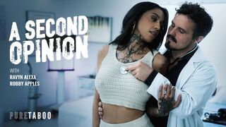 Ravyn Alexa - A Second Opinion - Pure Taboo - Adult Time