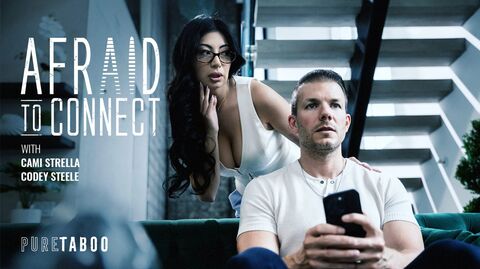 AfrAId To Connect -  Codey Steele & Cami Strella - Pure Taboo