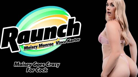 Maisey Monroe Goes Crazy For Cock - Raunch - Adult Time